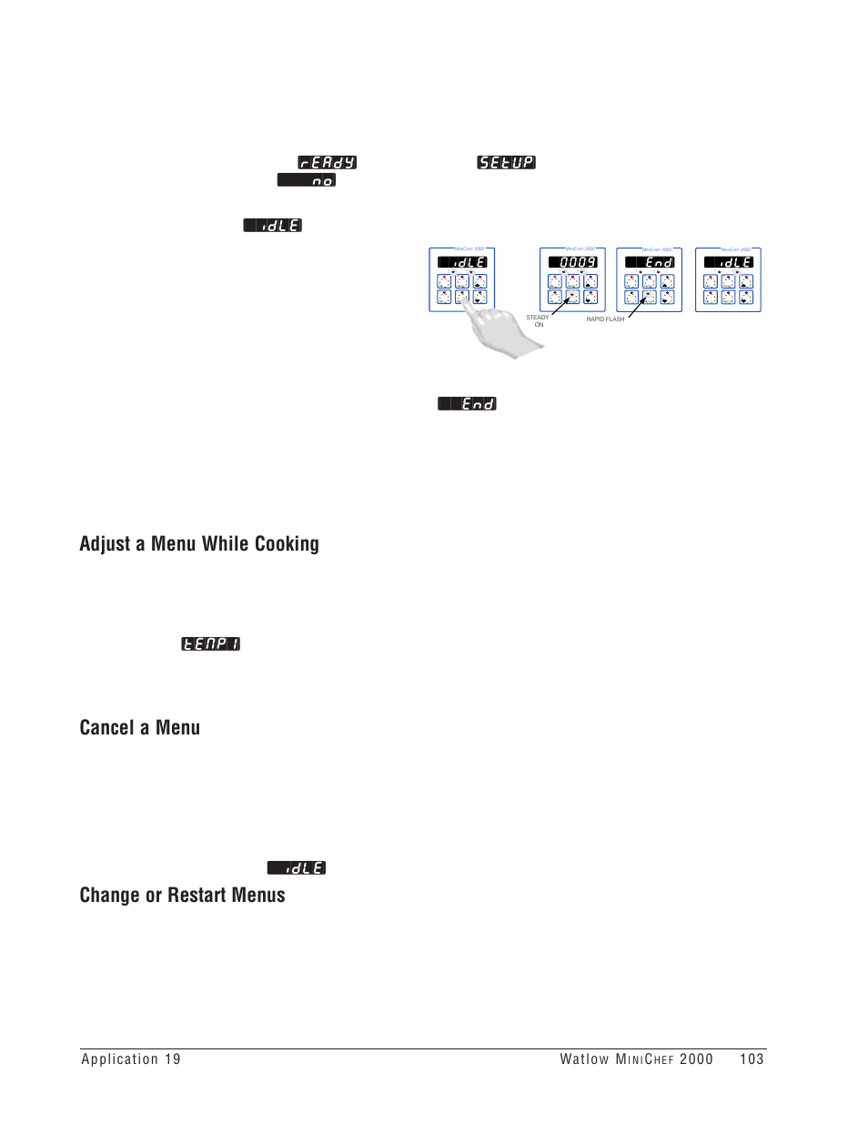 Adjust a menu while cooking, Cancel a menu, Change or restart menus | Idle, I n i, H e f | Watlow MINICHEF Deep Fat Fryer Application User Manual | Page 105 / 111