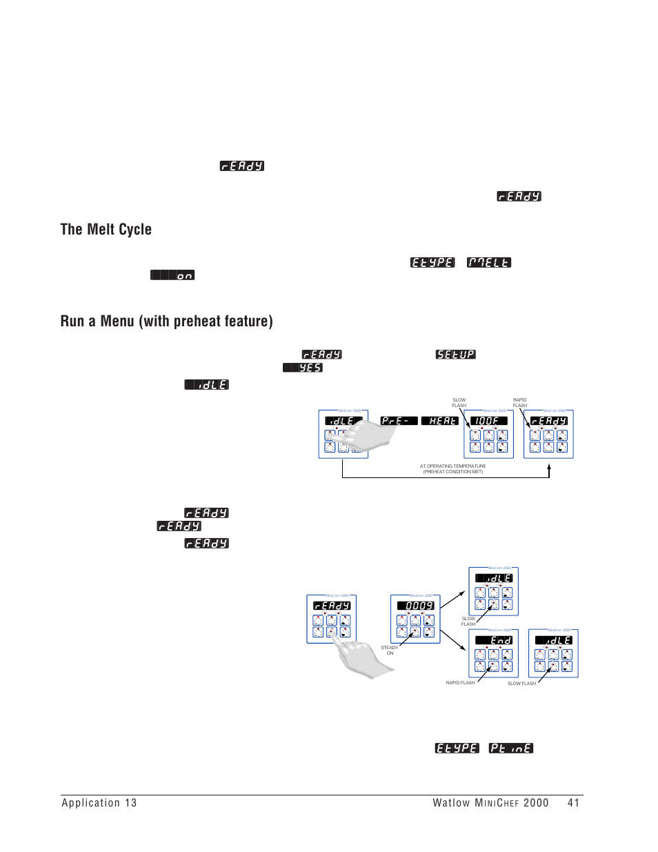 The melt cycle, Run a menu (with preheat feature), Parameter in the | Function of the configuration mode is set to, Ready, Setup, Idle, 100f, Pre-`] [`heat, I n i | Watlow MINICHEF Deep Fat Fryer Application User Manual | Page 43 / 111