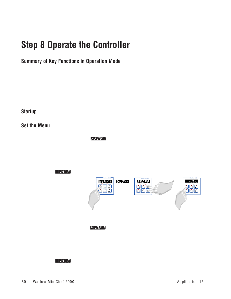 Step 8 operate the controller, Summary of key functions in operation mode, Startup | Set the menu, Tenp1, 650°f, Idle, 500°f | Watlow MINICHEF Deep Fat Fryer Application User Manual | Page 62 / 111