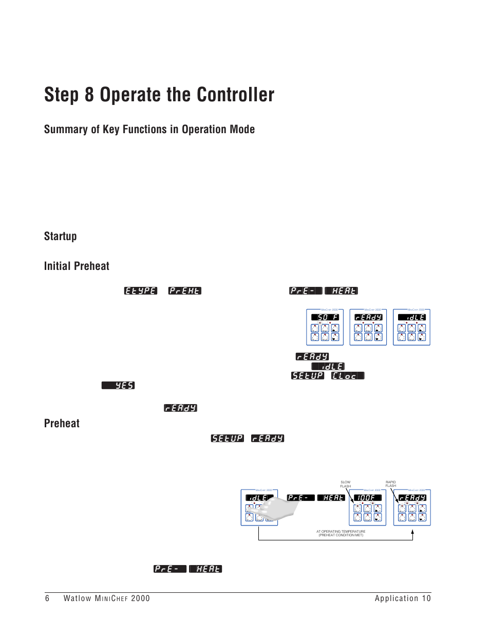 Step 8 operate the controller, Summary of key functions in operation mode, Startup | Initial preheat, Preheat, Idle, 100f, Ready, Pre-`] [`heat, 50`f | Watlow MINICHEF Deep Fat Fryer Application User Manual | Page 8 / 111
