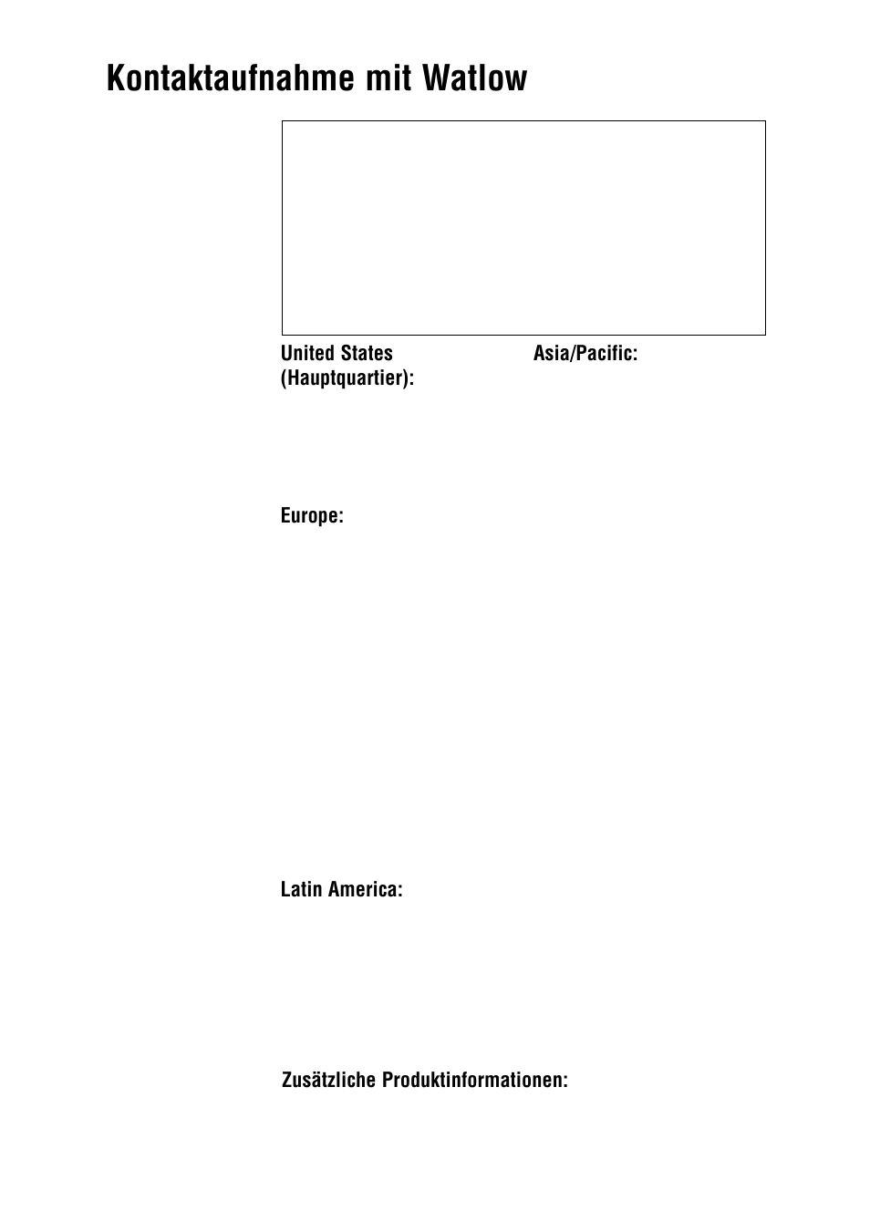 Kontaktaufnahme mit watlow, United states (hauptquartier), Europe | Latin america, Asia/pacific, Zusätzliche produktinformationen | Watlow Series F4P User Manual | Page 104 / 104