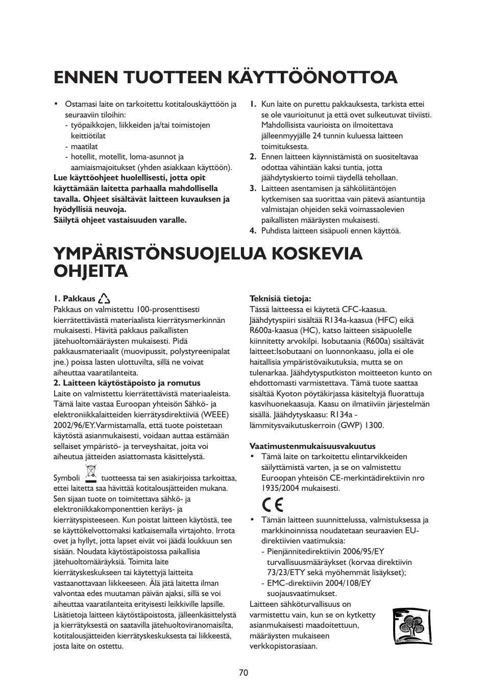 Ennen tuotteen käyttöönottoa, Ympäristönsuojelua koskevia ohjeita | Whirlpool ARG341A+ User Manual | Page 70 / 84