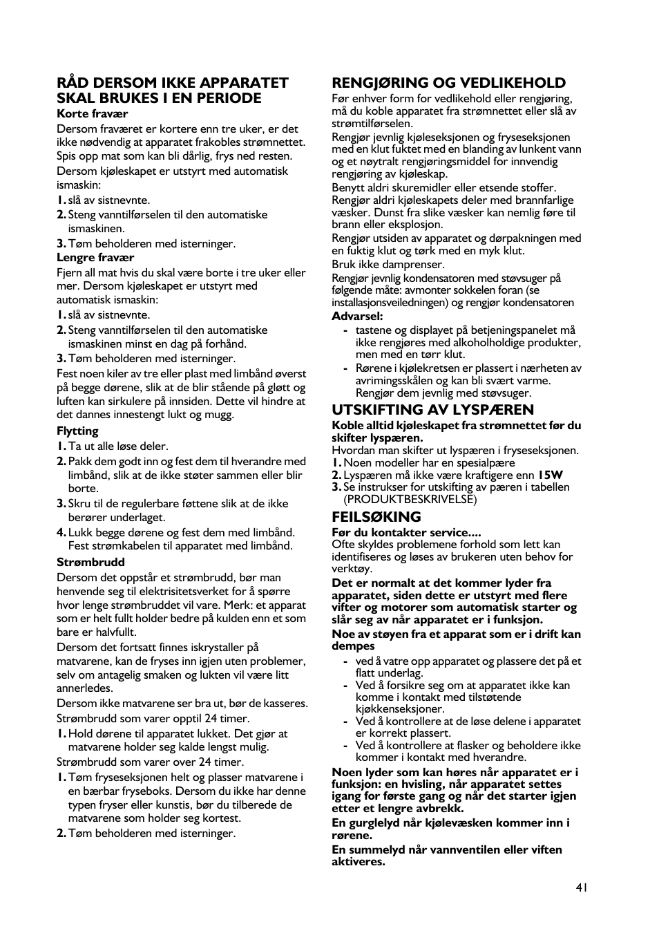 Råd dersom ikke apparatet skal brukes i en periode, Rengjøring og vedlikehold, Utskifting av lyspæren | Feilsøking | Whirlpool WBE3411A+S User Manual | Page 41 / 52