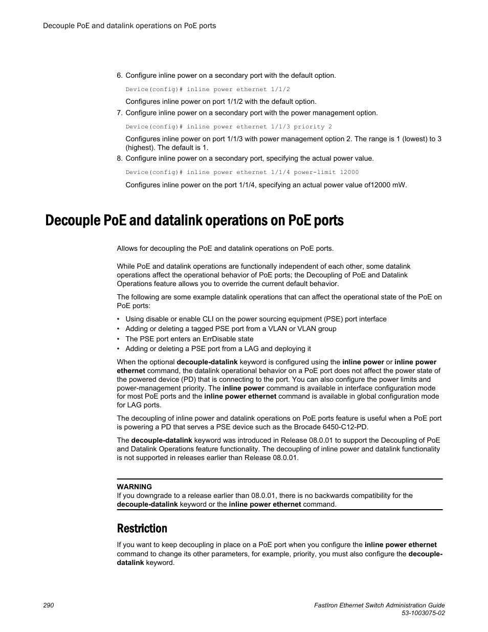 Decouple poe and datalink operations on poe ports, Restriction | Brocade FastIron Ethernet Switch Administration Guide User Manual | Page 290 / 362