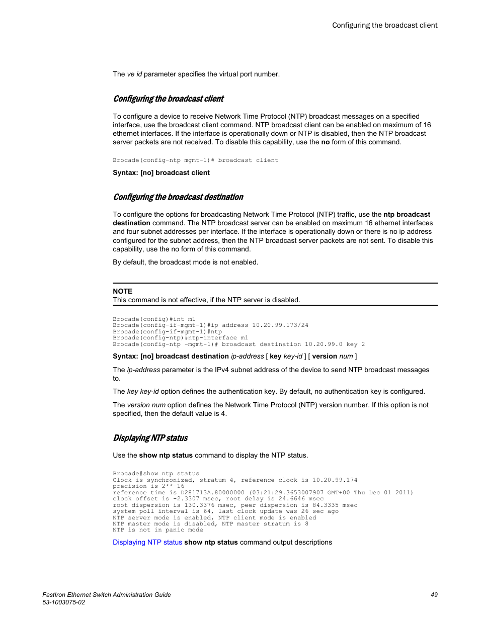 Configuring the broadcast client, Configuring the broadcast destination, Displaying ntp status | Brocade FastIron Ethernet Switch Administration Guide User Manual | Page 49 / 362