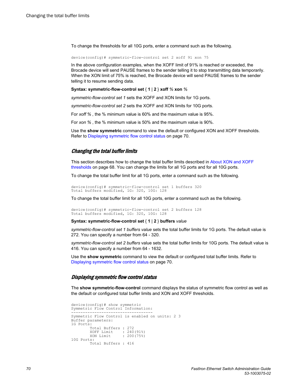 Changing the total buffer limits, Displaying symmetric flow control status | Brocade FastIron Ethernet Switch Administration Guide User Manual | Page 70 / 362