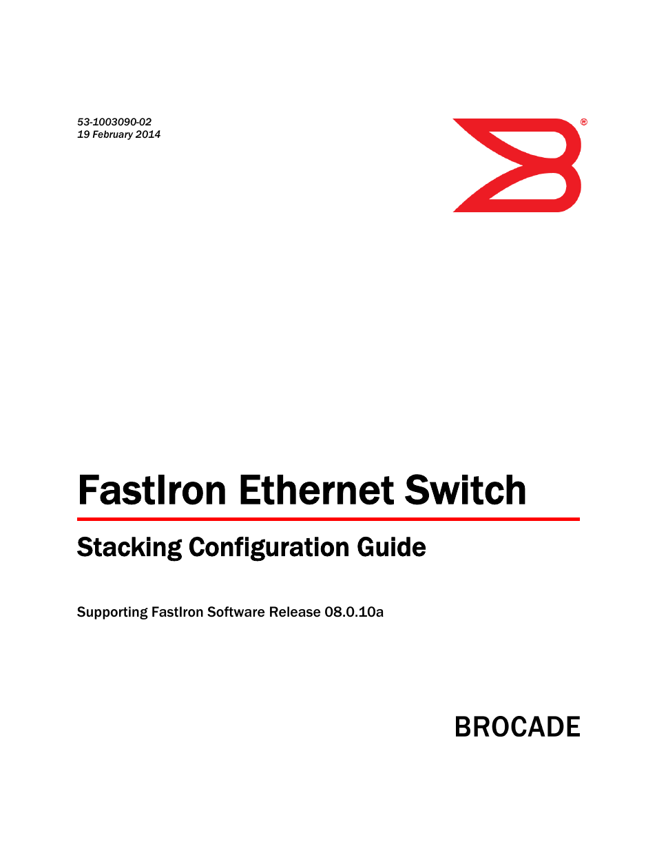 Brocade FastIron Ethernet Switch Stacking Configuration Guide User Manual | 160 pages