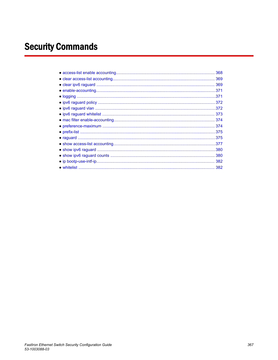 Security commands | Brocade FastIron Ethernet Switch Security Configuration Guide User Manual | Page 367 / 396