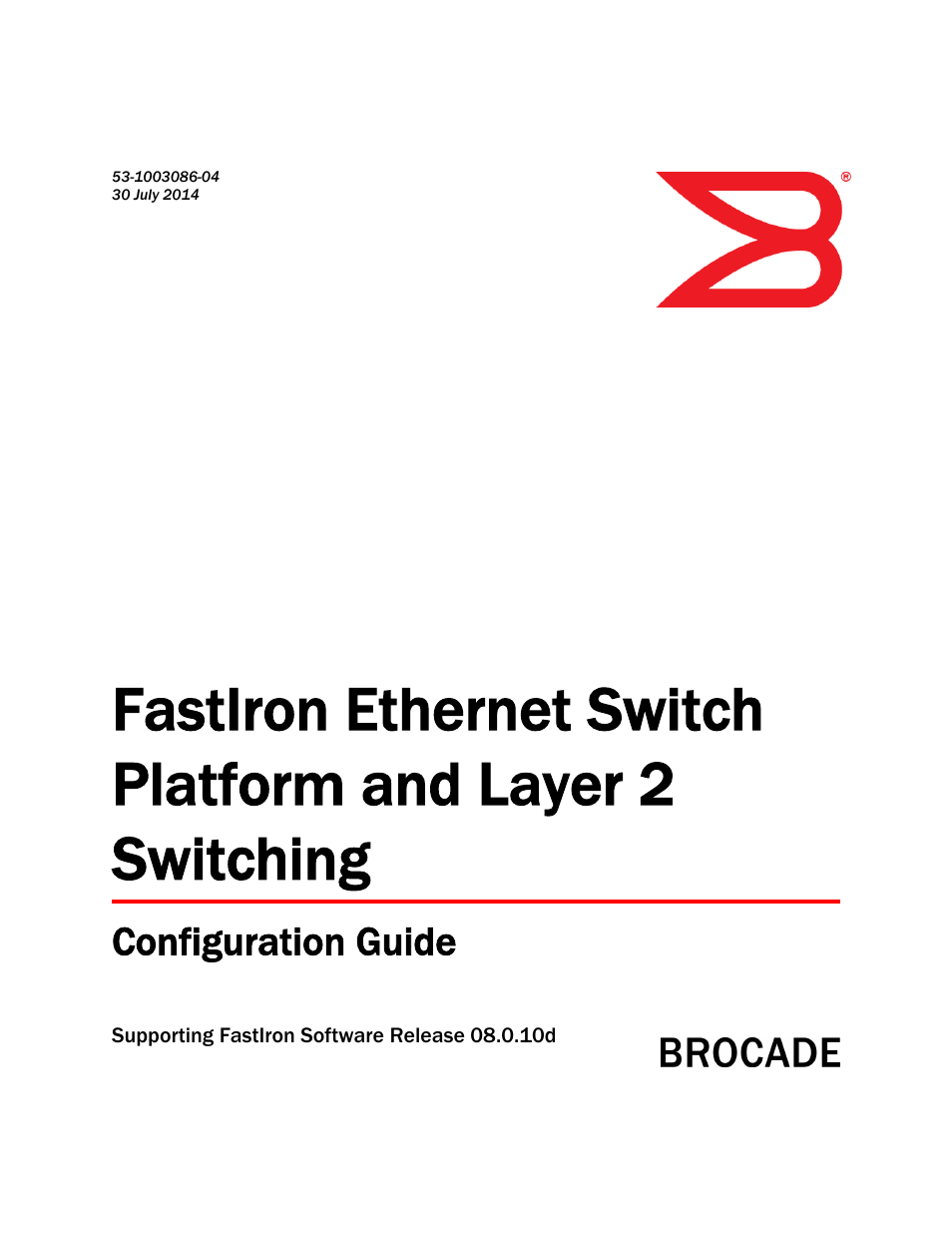 Brocade FastIron Ethernet Switch Platform and Layer 2 Switching Configuration Guide User Manual | 454 pages