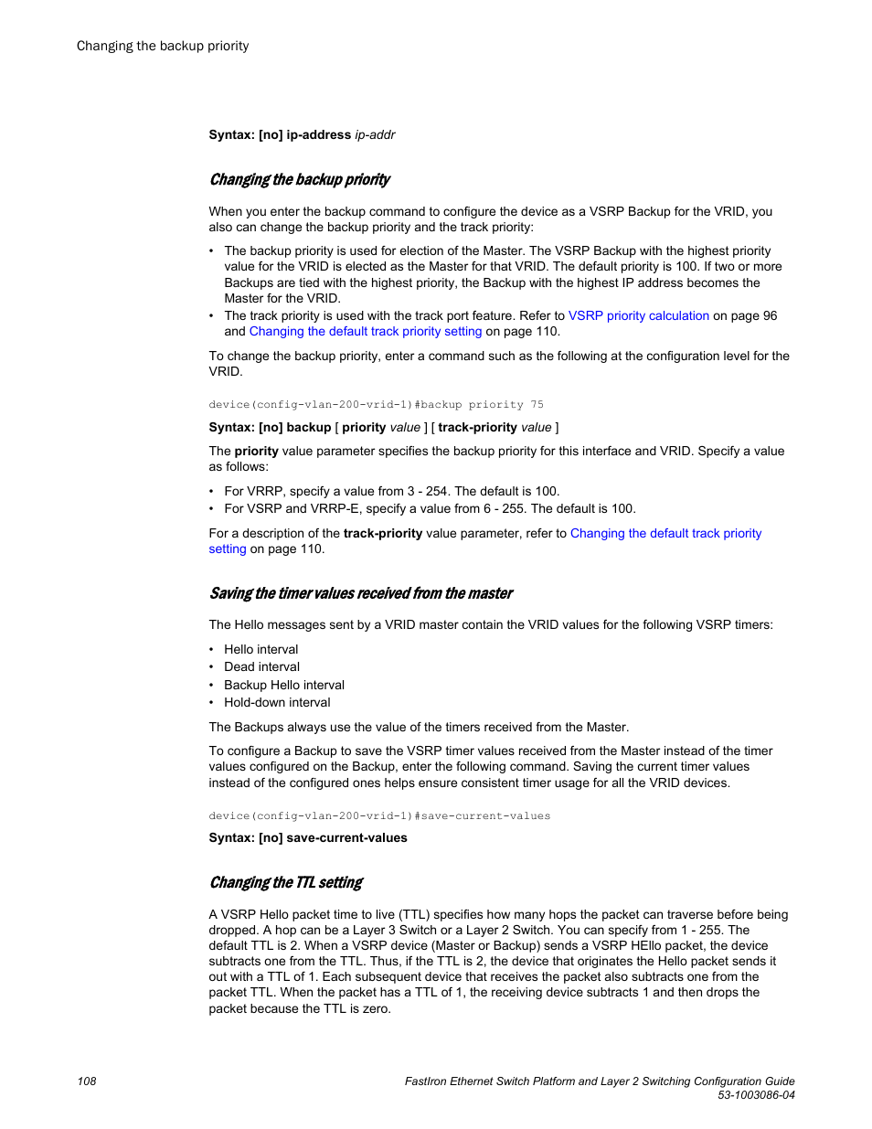 Changing the backup priority, Saving the timer values received from the master, Changing the ttl setting | Brocade FastIron Ethernet Switch Platform and Layer 2 Switching Configuration Guide User Manual | Page 108 / 454