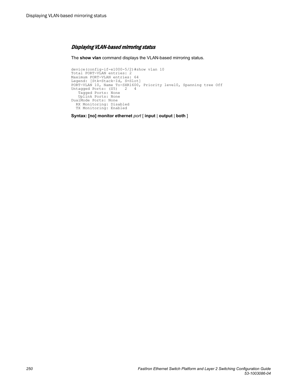 Displaying vlan-based mirroring status | Brocade FastIron Ethernet Switch Platform and Layer 2 Switching Configuration Guide User Manual | Page 250 / 454