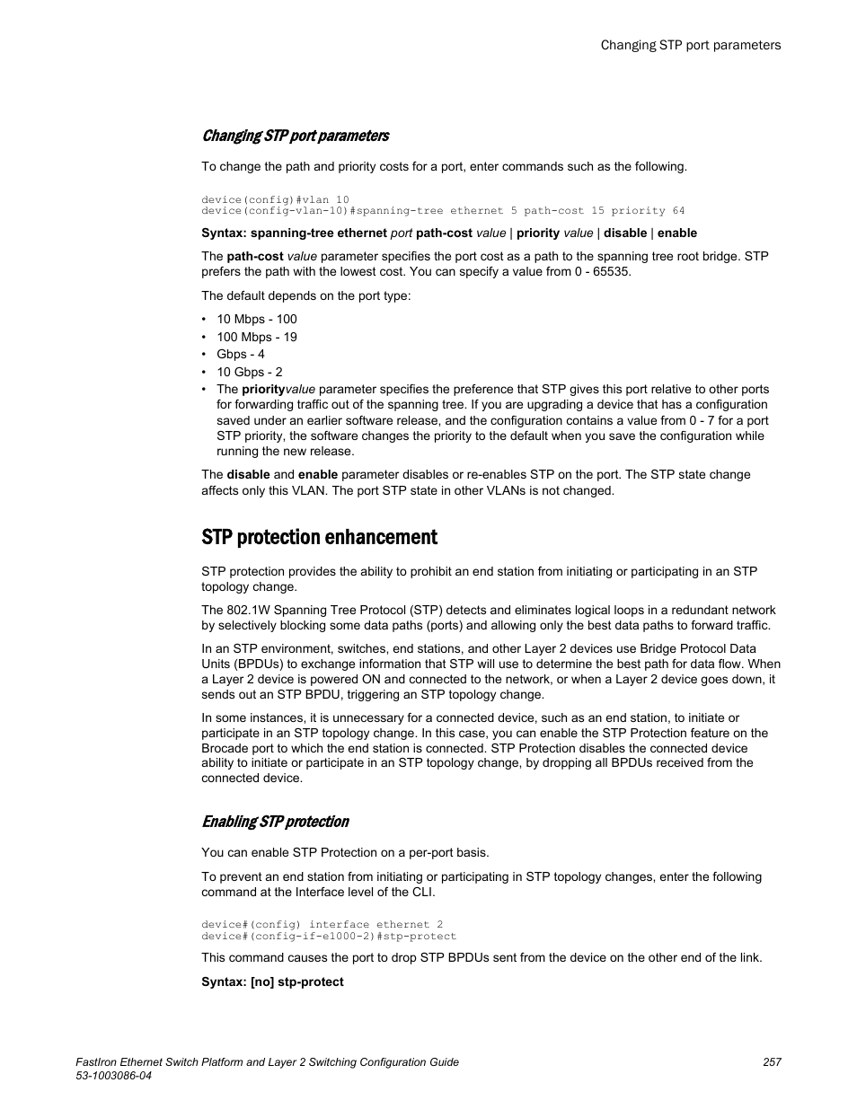 Changing stp port parameters, Stp protection enhancement, Enabling stp protection | Brocade FastIron Ethernet Switch Platform and Layer 2 Switching Configuration Guide User Manual | Page 257 / 454