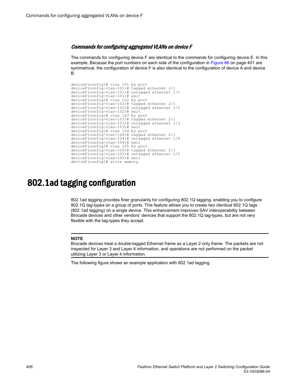 1ad tagging configuration | Brocade FastIron Ethernet Switch Platform and Layer 2 Switching Configuration Guide User Manual | Page 406 / 454