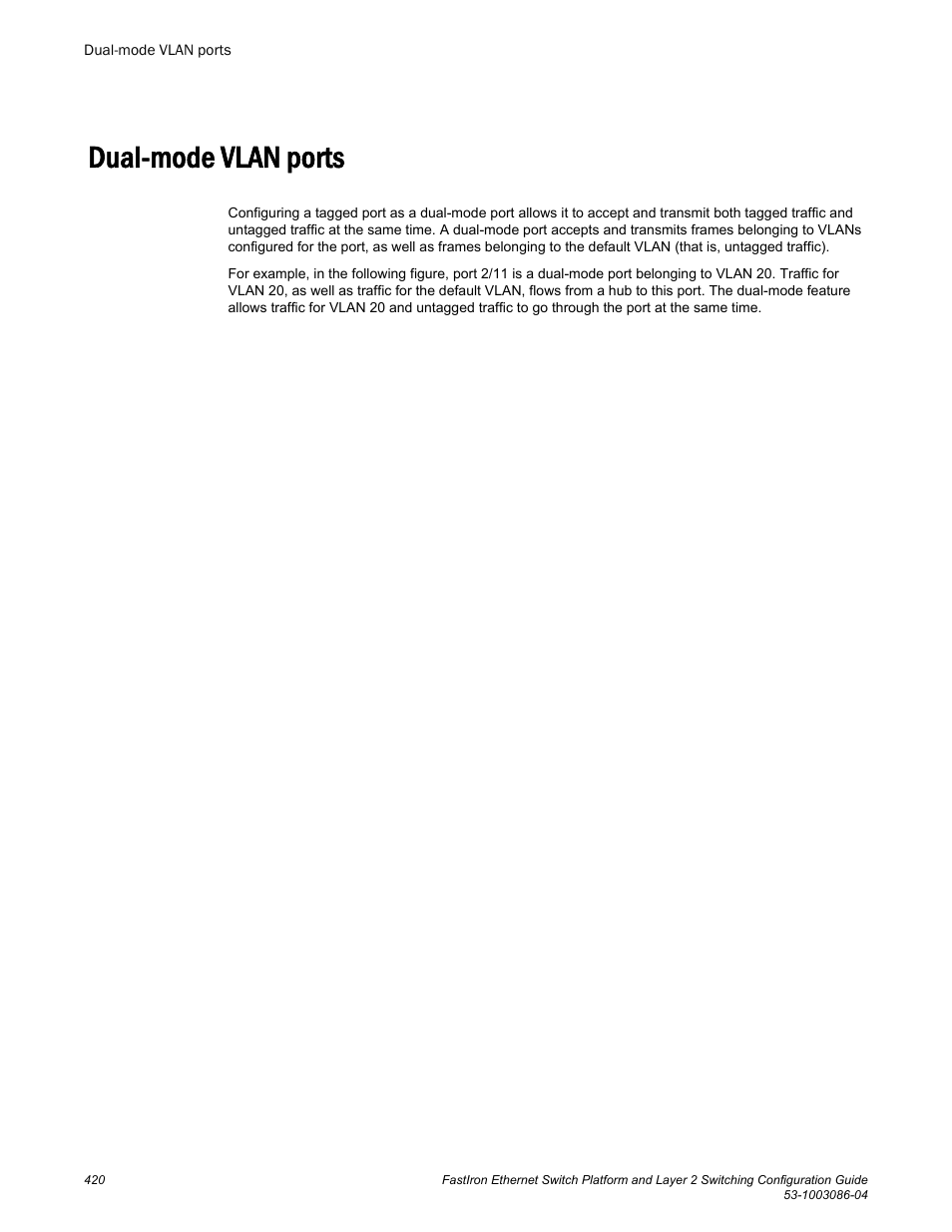 Dual-mode vlan ports | Brocade FastIron Ethernet Switch Platform and Layer 2 Switching Configuration Guide User Manual | Page 420 / 454