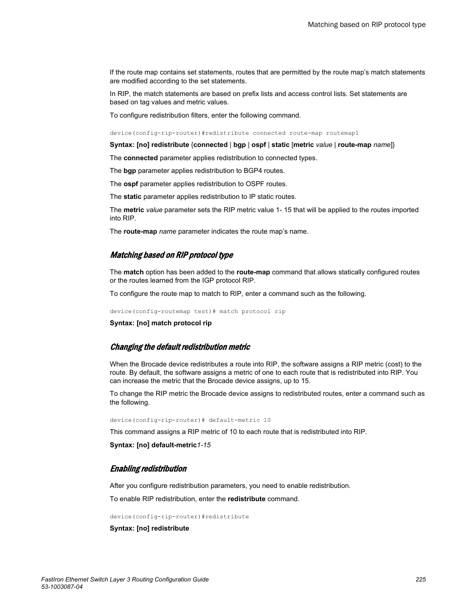 Matching based on rip protocol type, Changing the default redistribution metric, Enabling redistribution | Brocade FastIron Ethernet Switch Layer 3 Routing Configuration Guide User Manual | Page 225 / 672