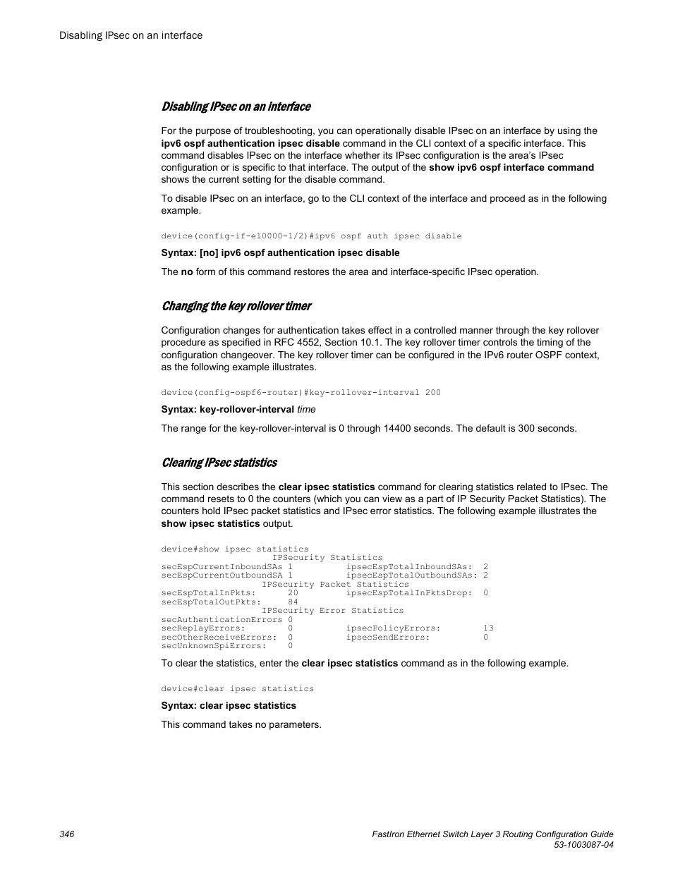 Disabling ipsec on an interface, Changing the key rollover timer, Clearing ipsec statistics | Brocade FastIron Ethernet Switch Layer 3 Routing Configuration Guide User Manual | Page 346 / 672