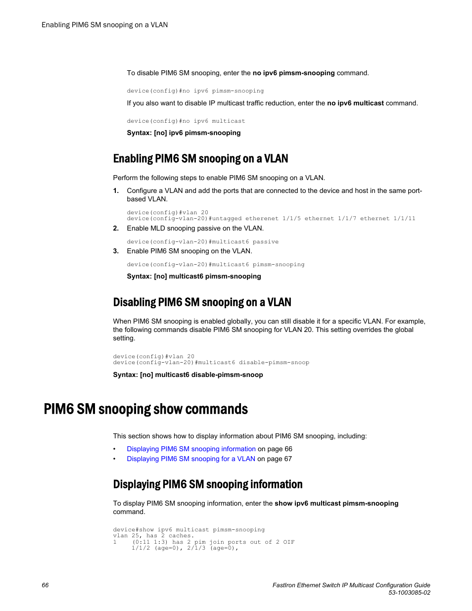 Enabling pim6 sm snooping on a vlan, Disabling pim6 sm snooping on a vlan, Pim6 sm snooping show commands | Displaying pim6 sm snooping information | Brocade FastIron Ethernet Switch IP Multicast Configuration Guide User Manual | Page 68 / 230