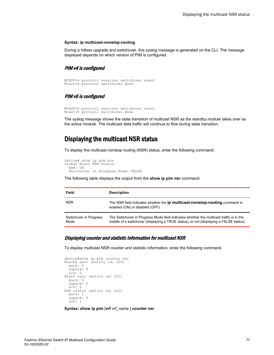 Displaying the multicast nsr status, Pim v4 is configured, Pim v6 is configured | Brocade FastIron Ethernet Switch IP Multicast Configuration Guide User Manual | Page 79 / 230