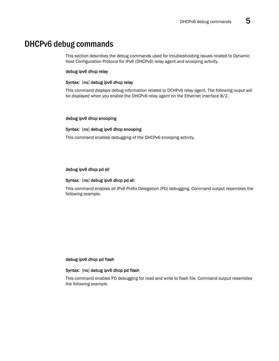 Dhcpv6 debug commands | Brocade FastIron SX, FCX, and ICX Diagnostic Reference User Manual | Page 131 / 222