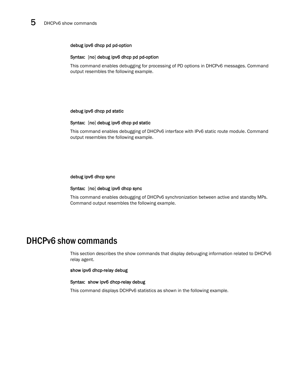 Dhcpv6 show commands | Brocade FastIron SX, FCX, and ICX Diagnostic Reference User Manual | Page 132 / 222