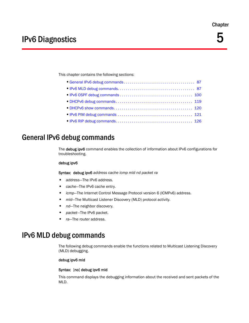 Ipv6 diagnostics, General ipv6 debug commands, Ipv6 mld debug commands | Chapter 5 | Brocade FastIron SX, FCX, and ICX Diagnostic Reference User Manual | Page 99 / 222