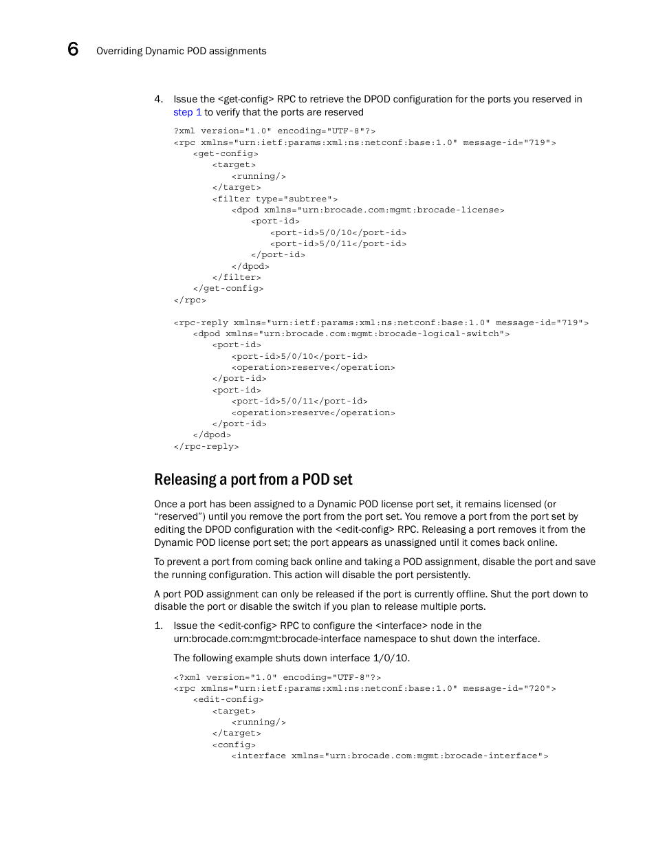 Releasing a port from a pod set | Brocade Network OS NETCONF Operations Guide v4.1.1 User Manual | Page 102 / 622