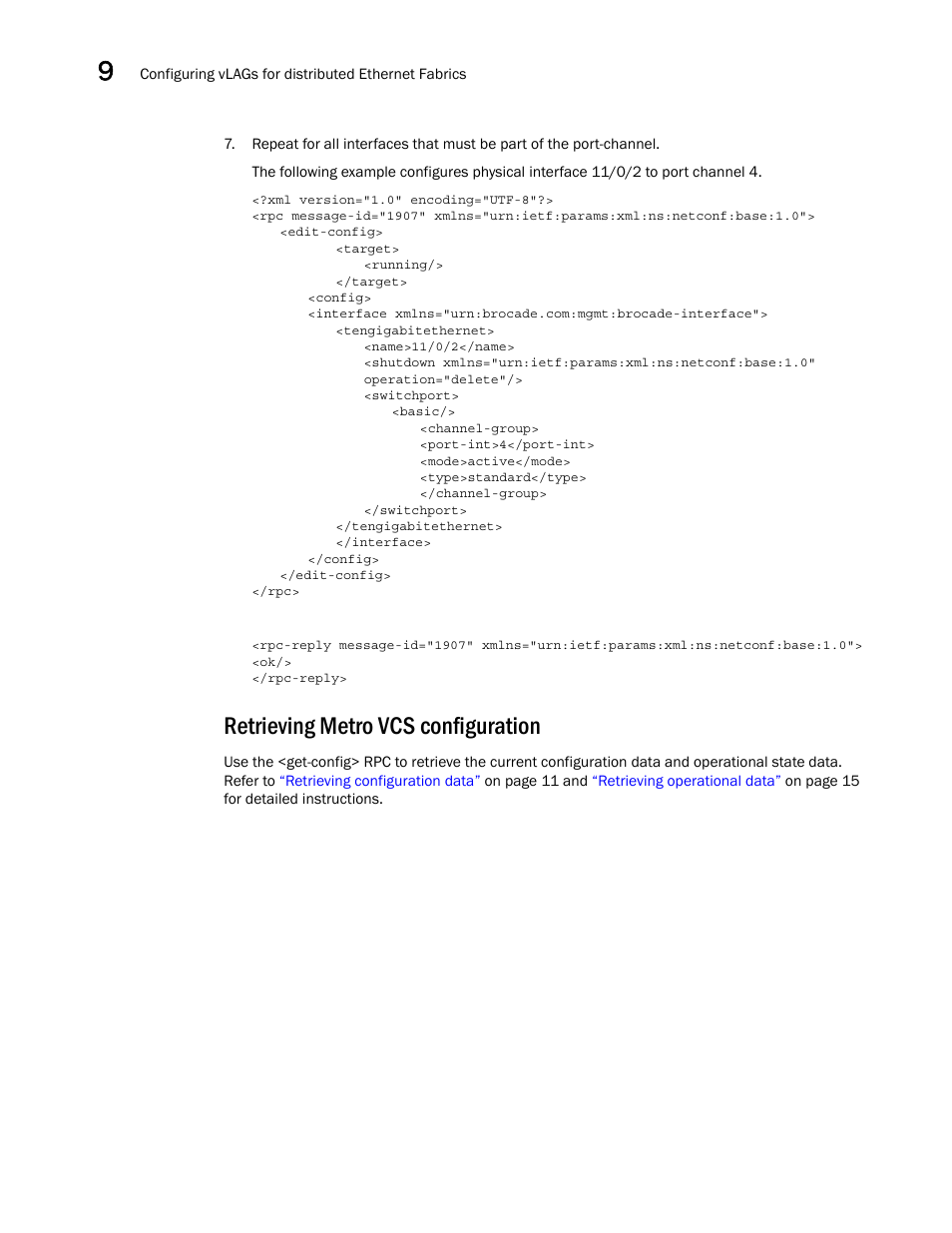 Retrieving metro vcs configuration | Brocade Network OS NETCONF Operations Guide v4.1.1 User Manual | Page 132 / 622