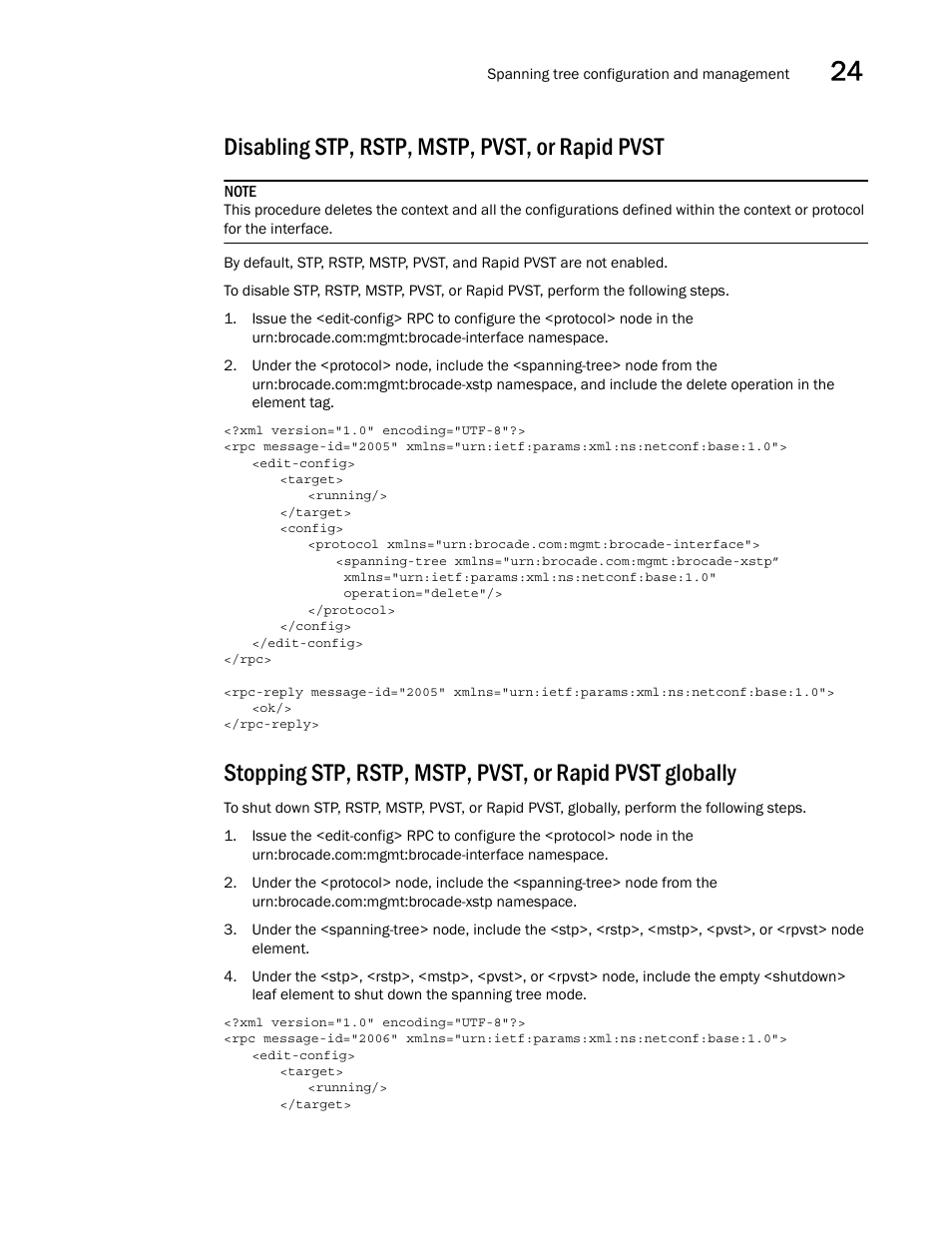 Disabling stp, rstp, mstp, pvst, or rapid pvst | Brocade Network OS NETCONF Operations Guide v4.1.1 User Manual | Page 371 / 622