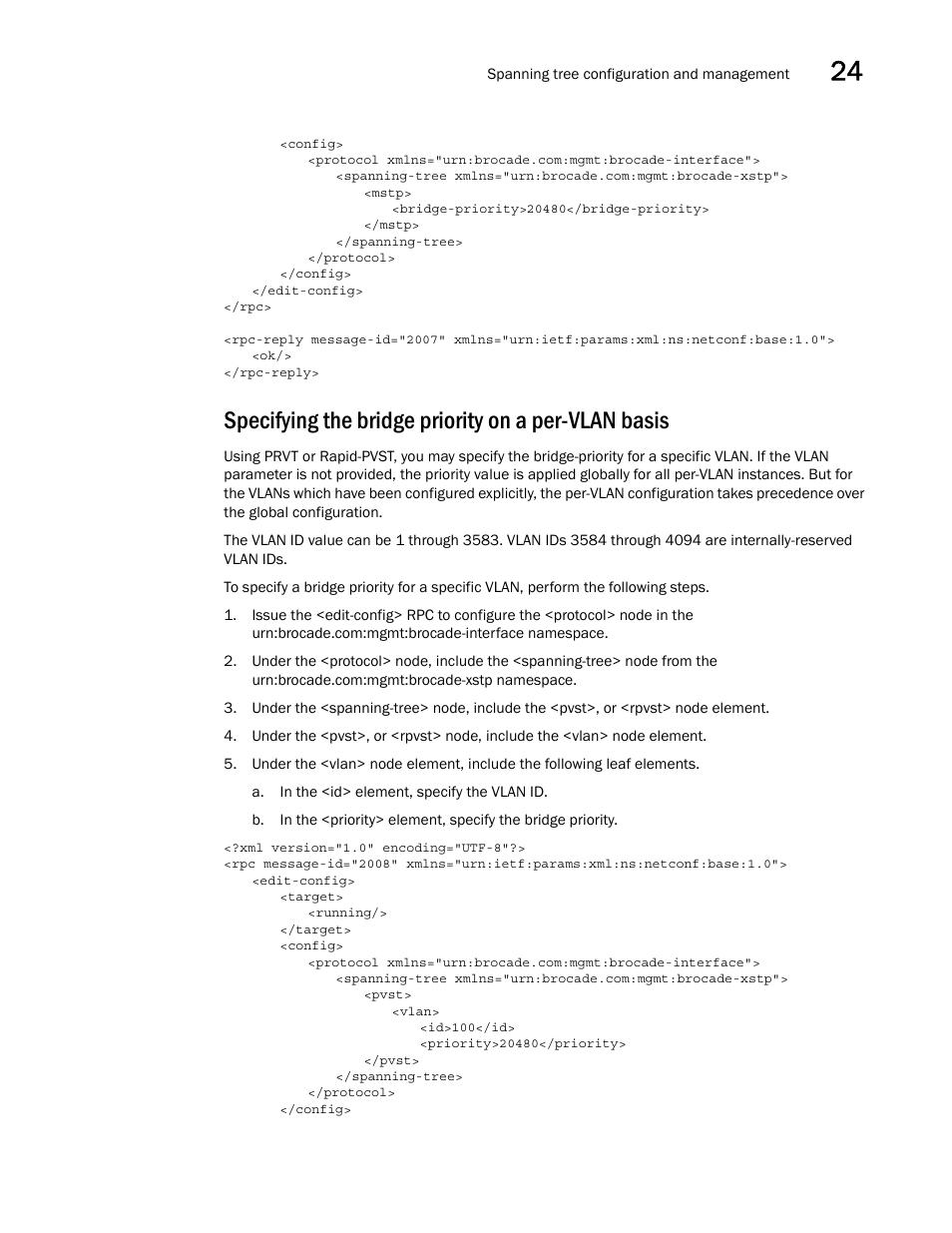 Specifying the bridge priority on a per-vlan basis | Brocade Network OS NETCONF Operations Guide v4.1.1 User Manual | Page 373 / 622