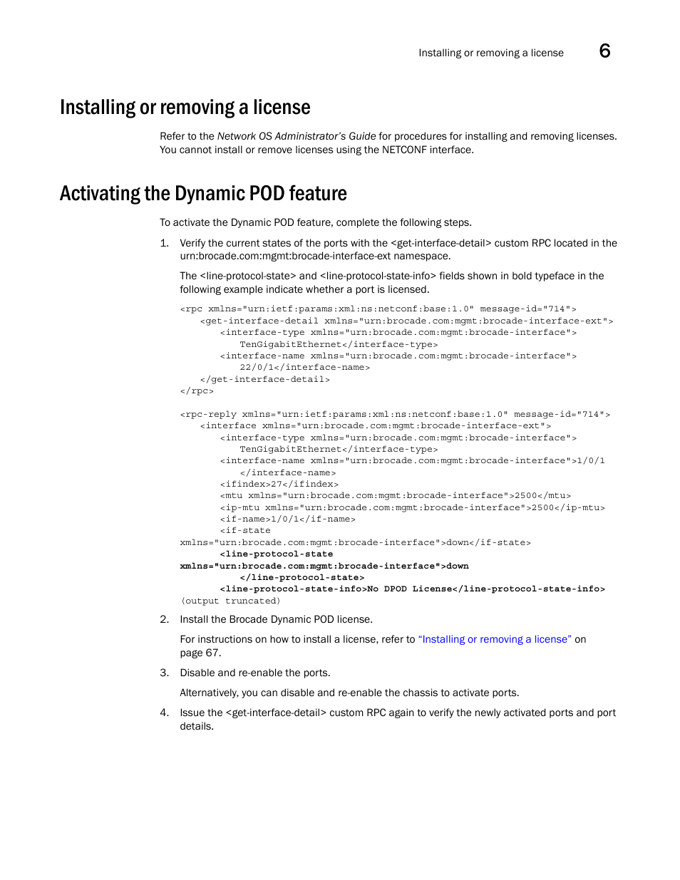 Installing or removing a license, Activating the dynamic pod feature | Brocade Network OS NETCONF Operations Guide v4.1.1 User Manual | Page 99 / 622