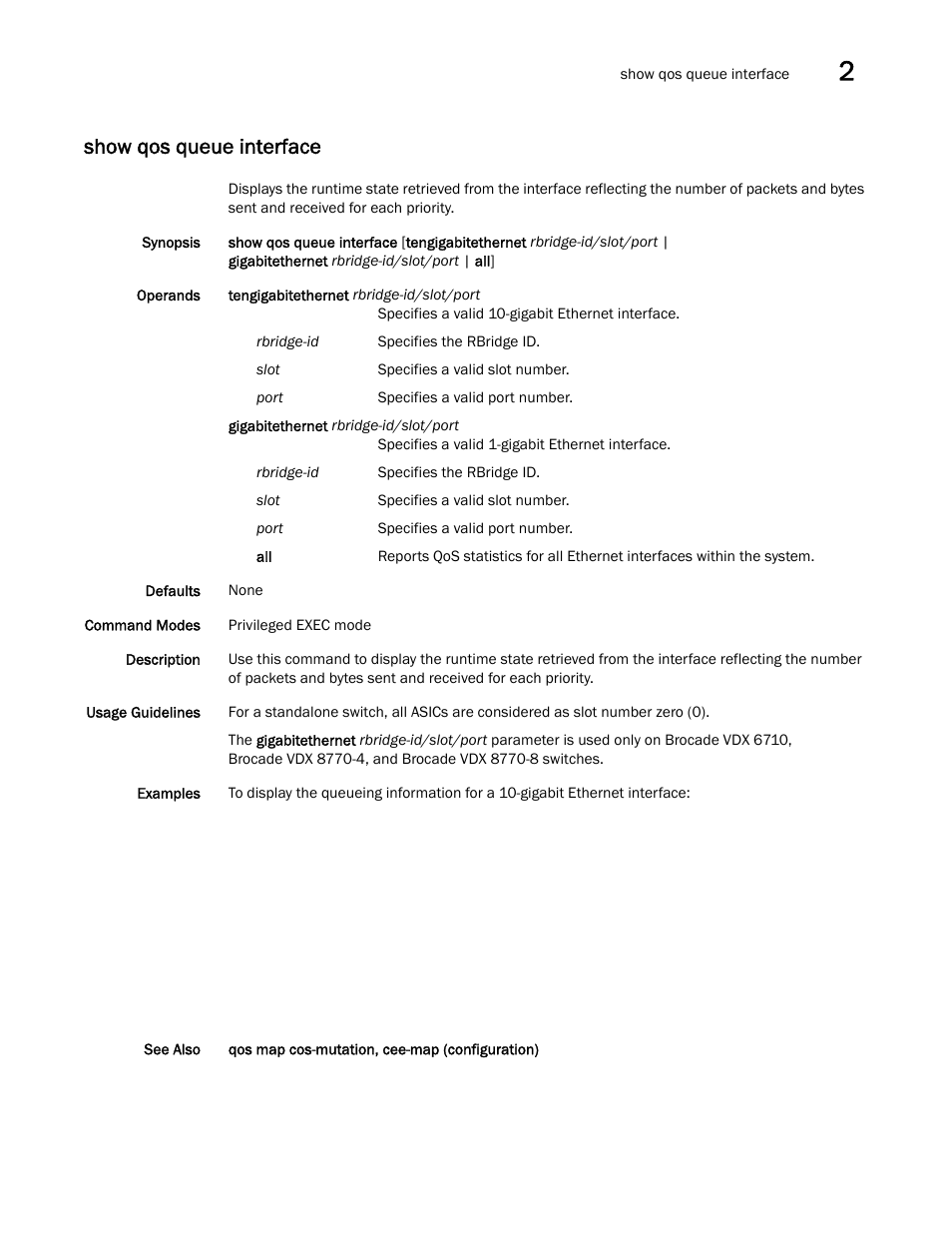 Show qos queue interface | Brocade Network OS Command Reference v4.1.0 User Manual | Page 1009 / 1418