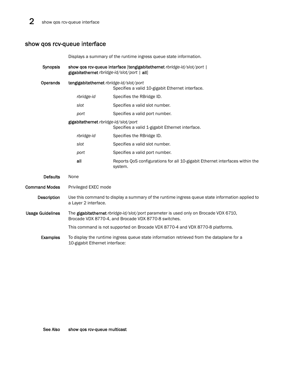 Show qos rcv-queue interface | Brocade Network OS Command Reference v4.1.0 User Manual | Page 1010 / 1418