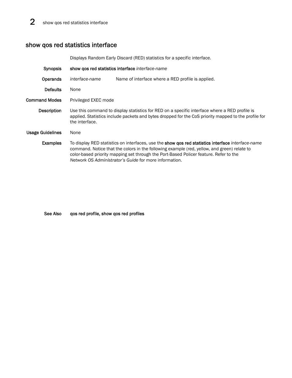 Show qos red statistics interface | Brocade Network OS Command Reference v4.1.0 User Manual | Page 1014 / 1418