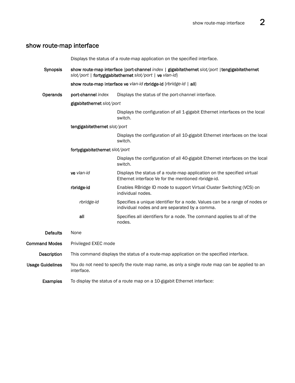 Show route-map interface | Brocade Network OS Command Reference v4.1.0 User Manual | Page 1029 / 1418