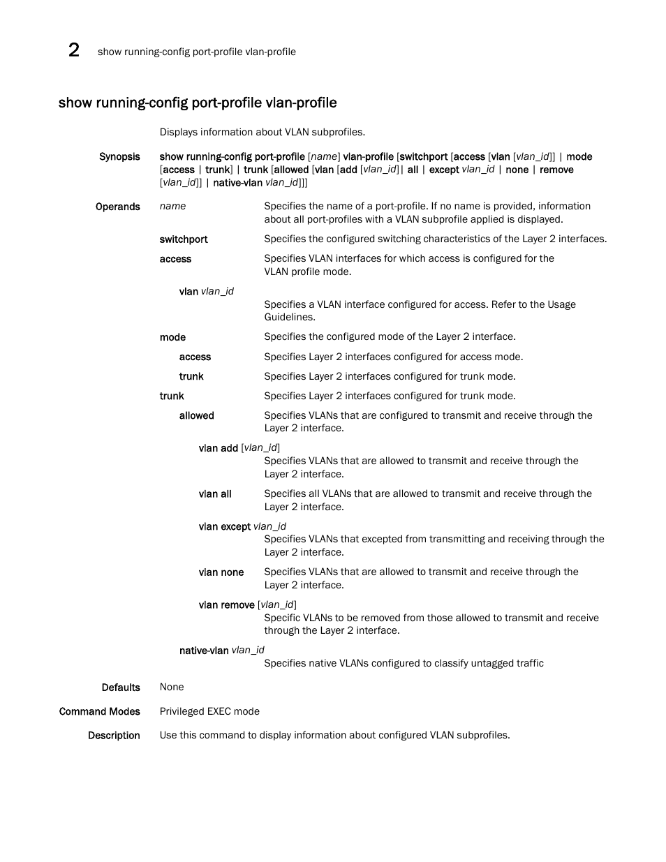 Show running-config port-profile vlan-profile | Brocade Network OS Command Reference v4.1.0 User Manual | Page 1142 / 1418