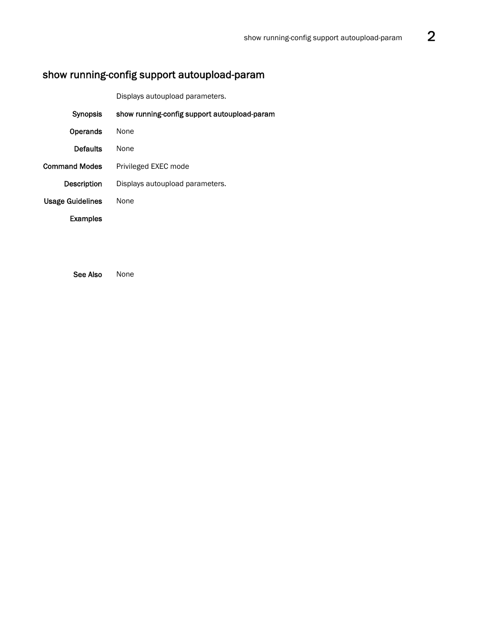 Show running-config support autoupload-param | Brocade Network OS Command Reference v4.1.0 User Manual | Page 1175 / 1418