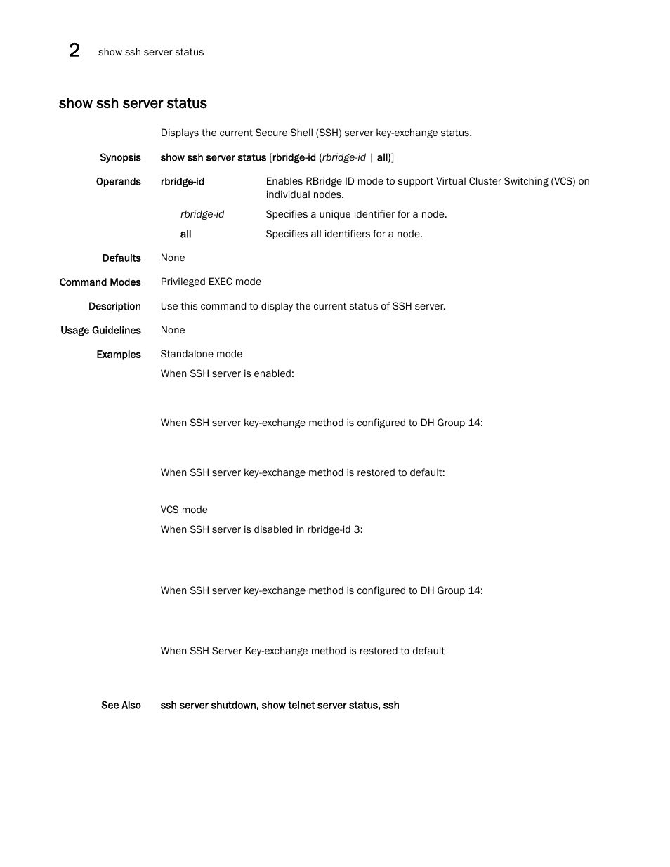 Show ssh server status | Brocade Network OS Command Reference v4.1.0 User Manual | Page 1216 / 1418