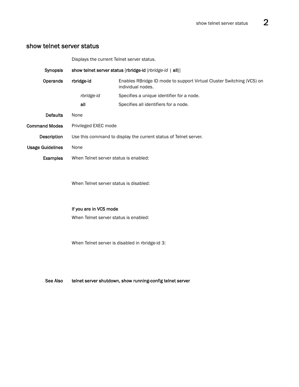 Show telnet server status | Brocade Network OS Command Reference v4.1.0 User Manual | Page 1229 / 1418