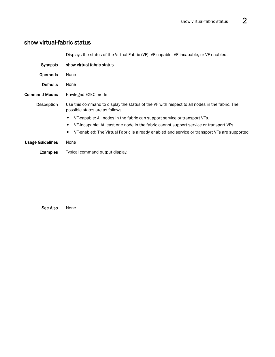 Show virtual-fabric status | Brocade Network OS Command Reference v4.1.0 User Manual | Page 1241 / 1418