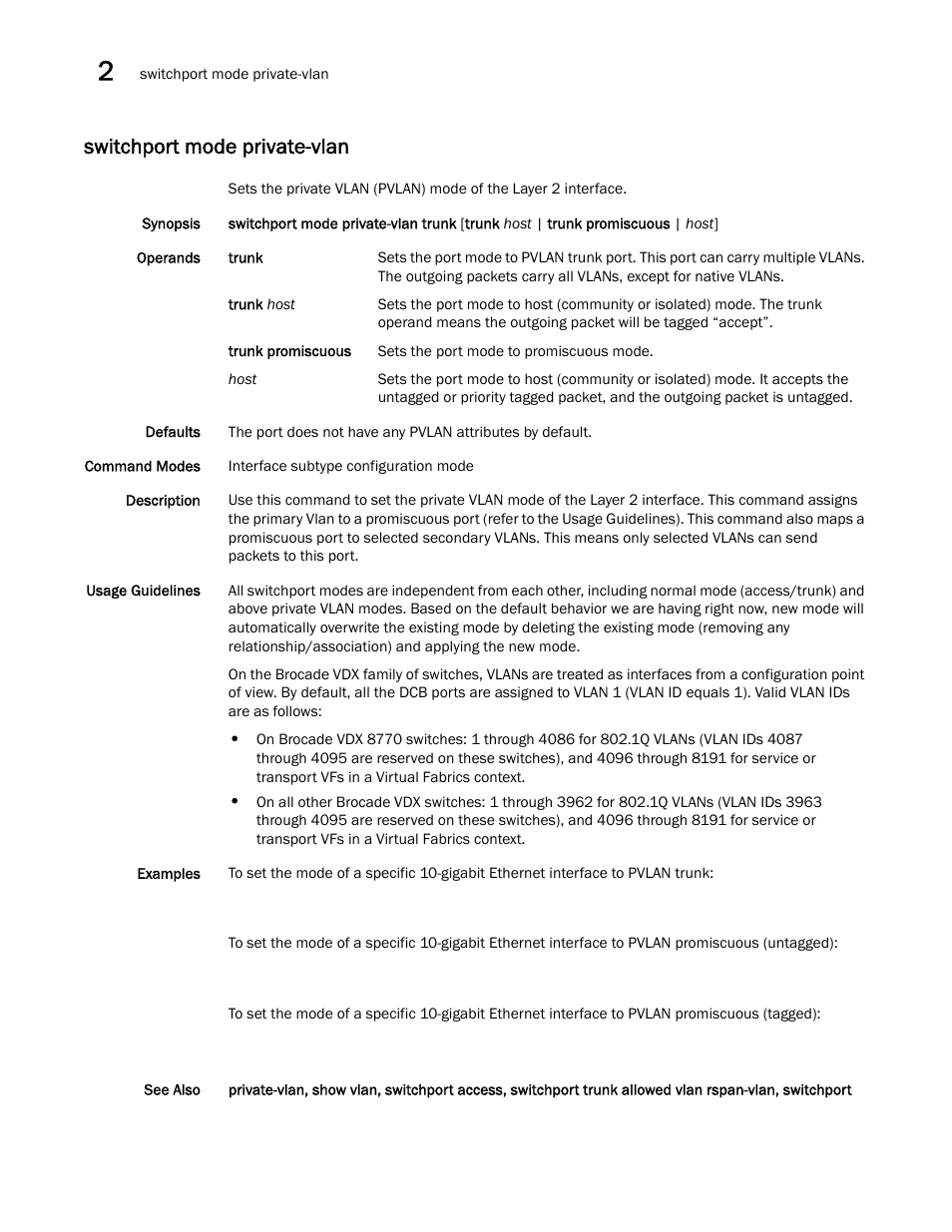 Switchport mode private-vlan | Brocade Network OS Command Reference v4.1.0 User Manual | Page 1312 / 1418