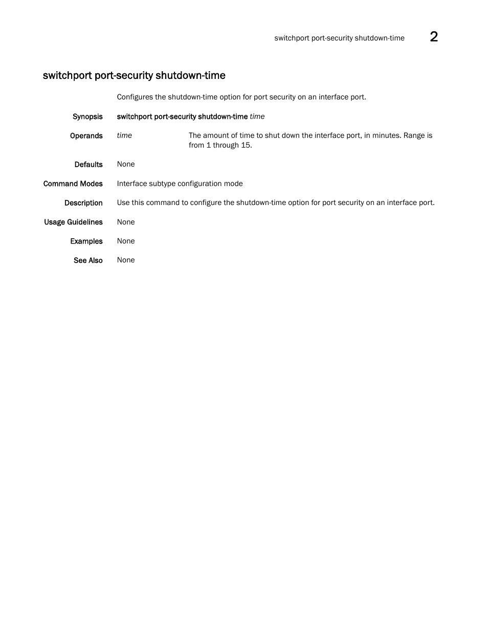 Switchport port-security shutdown-time | Brocade Network OS Command Reference v4.1.0 User Manual | Page 1317 / 1418