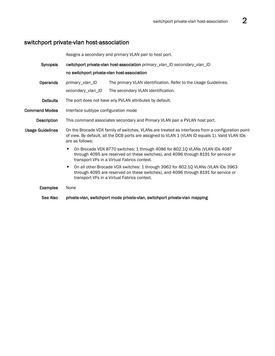 Switchport private-vlan host-association | Brocade Network OS Command Reference v4.1.0 User Manual | Page 1321 / 1418