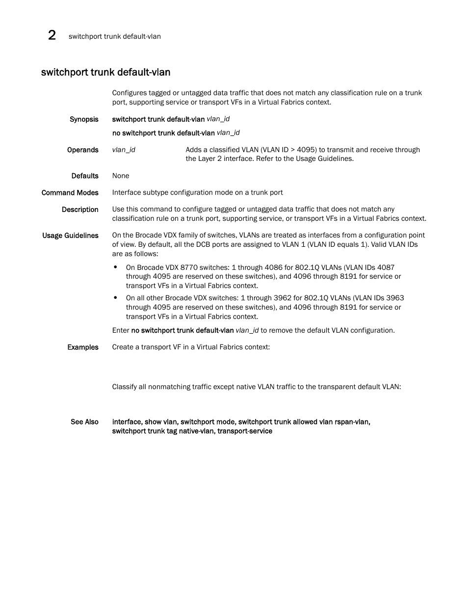 Switchport trunk default-vlan | Brocade Network OS Command Reference v4.1.0 User Manual | Page 1328 / 1418