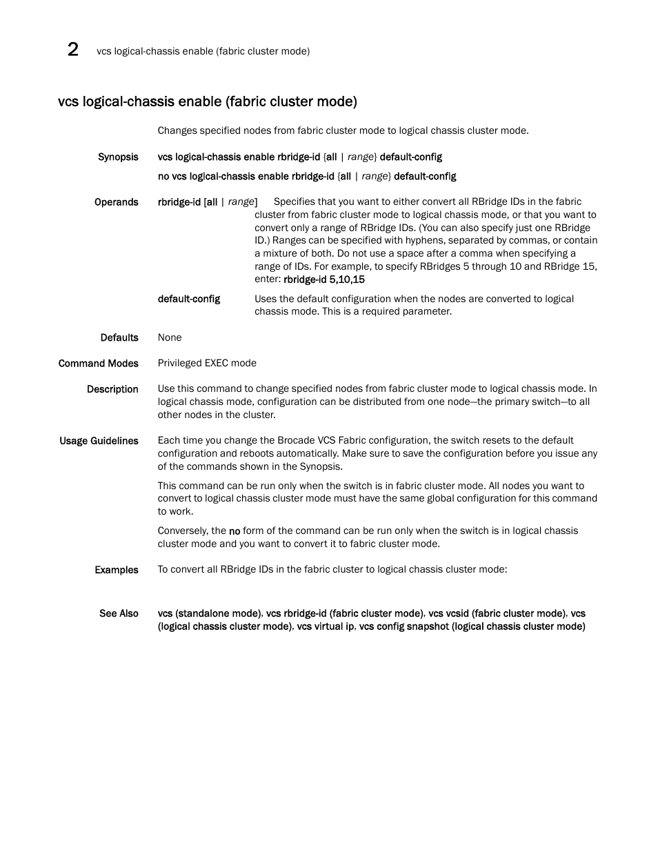 Vcs logical-chassis enable (fabric cluster mode) | Brocade Network OS Command Reference v4.1.0 User Manual | Page 1388 / 1418