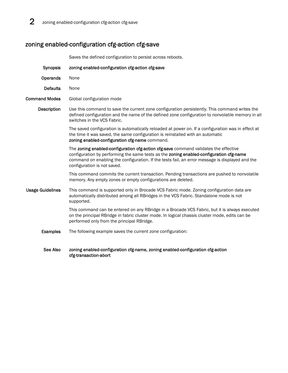 Zoning enabled-configuration cfg-action cfg-save | Brocade Network OS Command Reference v4.1.0 User Manual | Page 1414 / 1418