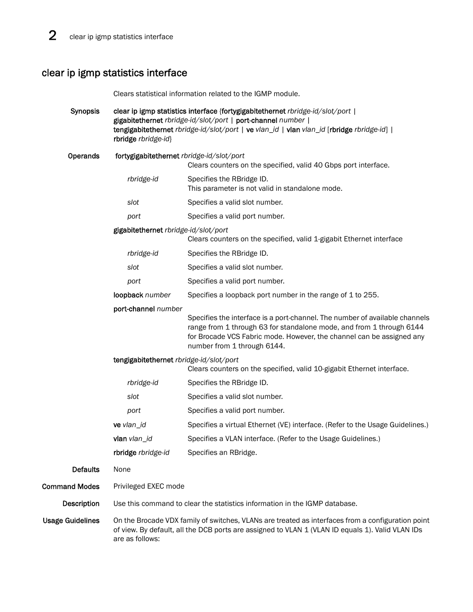 Clear ip igmp statistics interface | Brocade Network OS Command Reference v4.1.0 User Manual | Page 158 / 1418