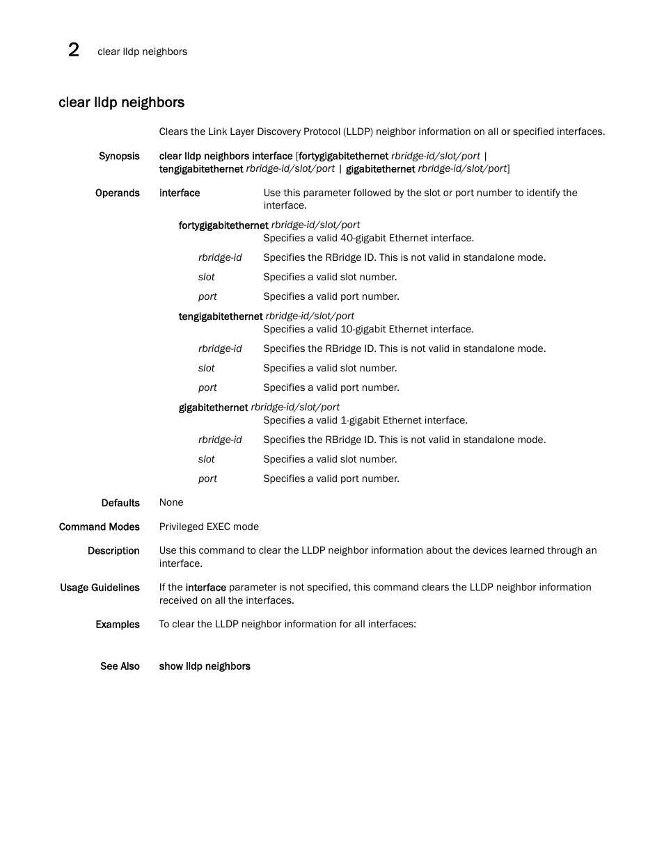 Clear lldp neighbors | Brocade Network OS Command Reference v4.1.0 User Manual | Page 168 / 1418