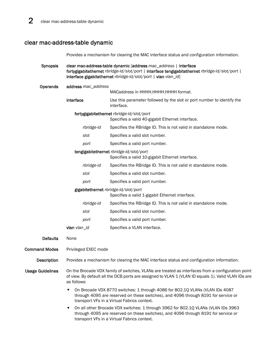 Clear mac-address-table dynamic | Brocade Network OS Command Reference v4.1.0 User Manual | Page 172 / 1418