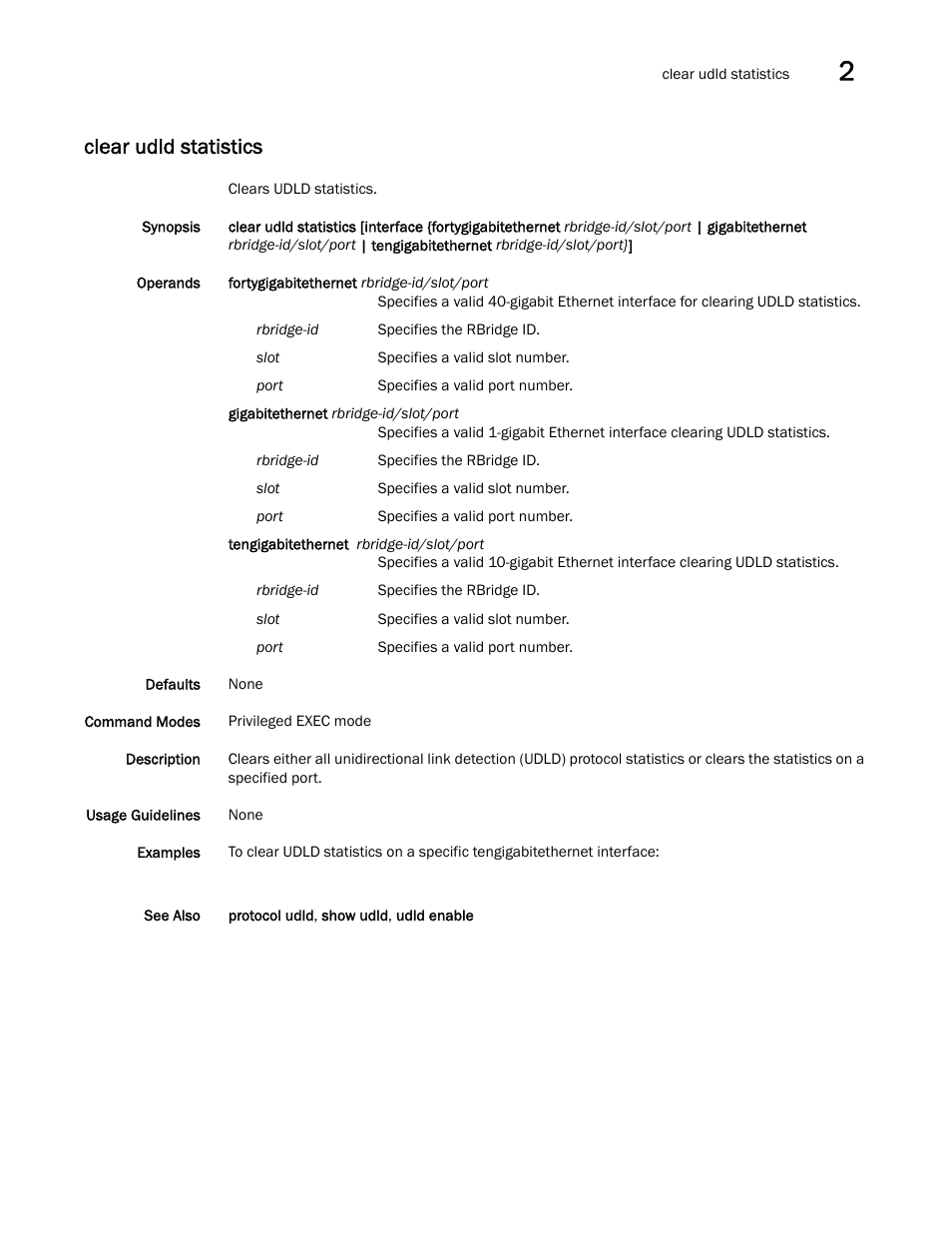 Clear udld statistics | Brocade Network OS Command Reference v4.1.0 User Manual | Page 181 / 1418