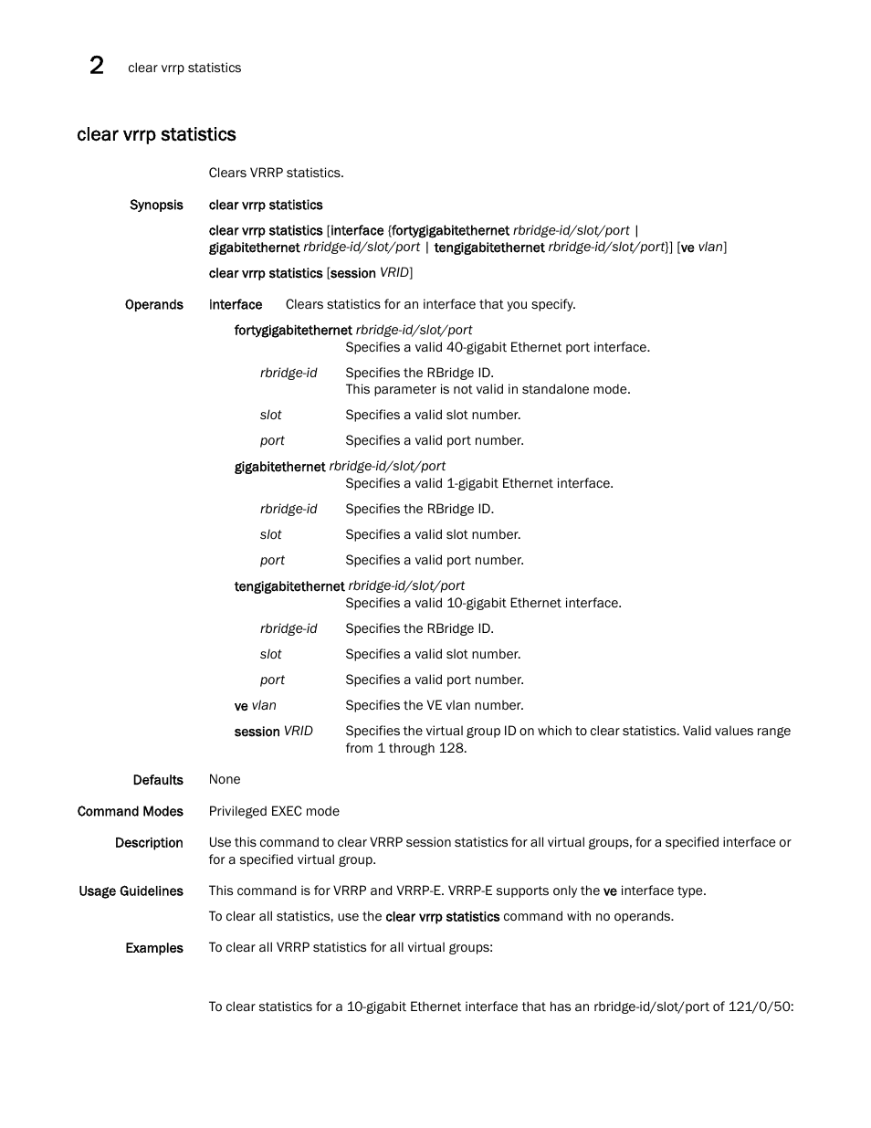 Clear vrrp statistics | Brocade Network OS Command Reference v4.1.0 User Manual | Page 182 / 1418